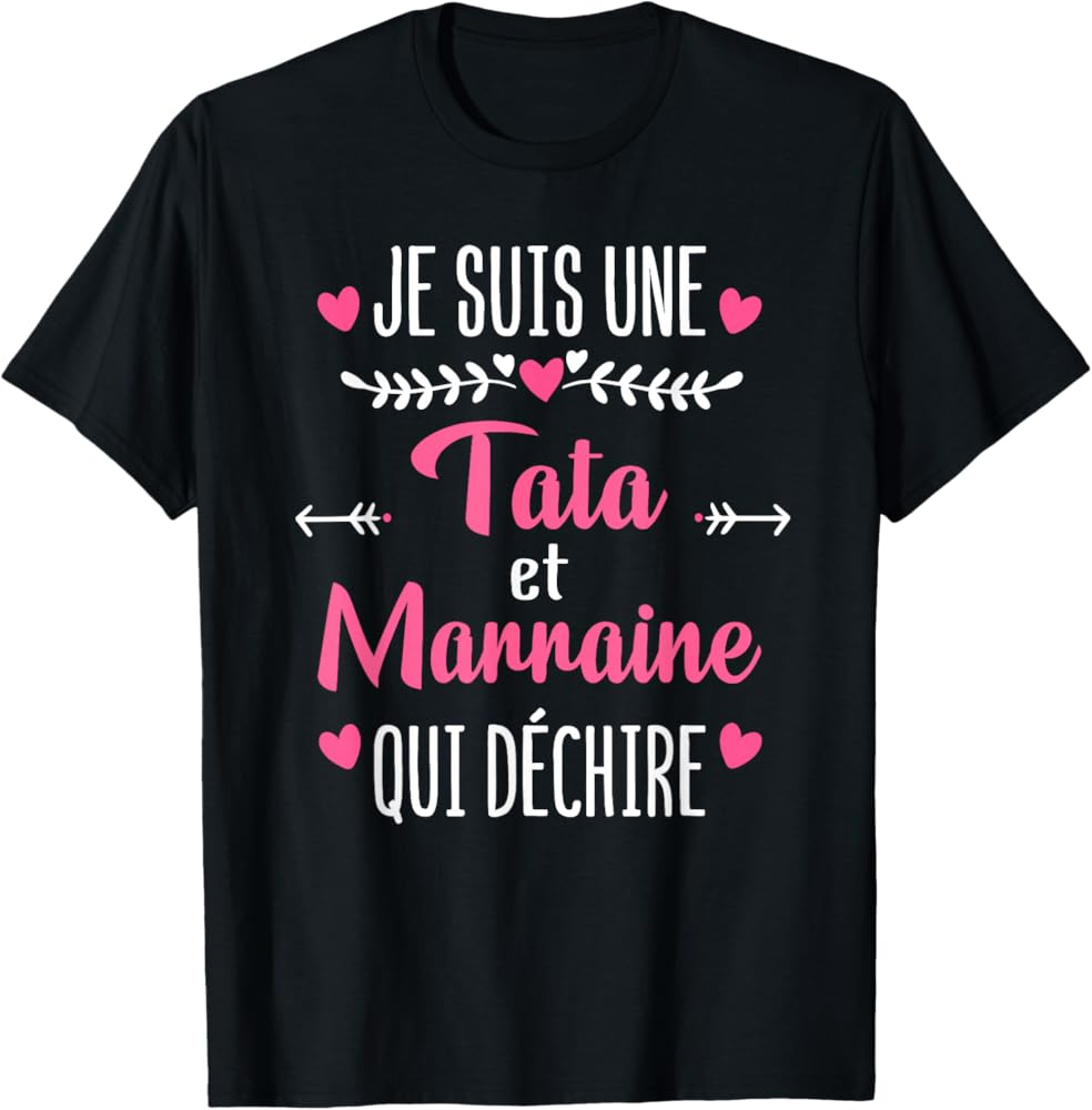 ✨ Tee-shirt Tata & Marraine qui déchire – Cadeau original et fun ✨